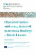 Deliverable 4.2 : Characterisation and comparison of case study findings - Batch 1 cases